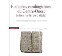 CIFM Hors-Série - Epitaphes carolingiennes du Centre-Ouest Cécile Treffort (Auteur), JEAN-PIERRE BROUARD (Photographie), Jean Michaud (Photographie), CHRISTIAN VIGNAUD (Photographie)