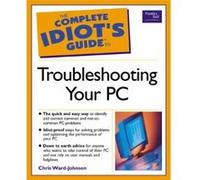 CIG: Troubleshooting your PC (Complete Idiot''s Guides) - [Version Originale] Chris Ward - Johnson (Auteur)