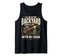 Cigar Lover Ill Be in The Backyard Funny Smoker Débardeur