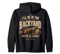Cigar Lover Ill Be in The Backyard Funny Smoker Sweat à Capuche