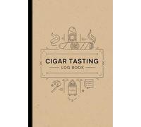 Cigar Tasting Log book: Track Flavor Notes, Strength, Aroma, and Cigar Details with This Elegant Tasting Journal