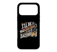 Cigare à Whisky Humoristique pour Homme I'll Be in The Backyard Coque pour iPhone 17 Pro Max