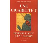 Cigarette ?: Défense lucide d'une passion