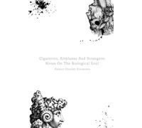 Cigarettes, Airplanes and Strangers: Notes on the Biological Soul