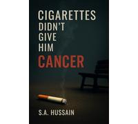 Cigarettes didn't give him cancer