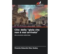 Cile: della "gioia che non è mai arrivata": Alla corruzione sotterranea