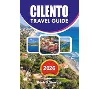 CILENTO Travel Guide 2026: Discover Southern Italy's Hidden Paradise with Complete Vacation Planning, Top Attractions, Coastal Escapes, Insider Tips, and Authentic Local Experiences