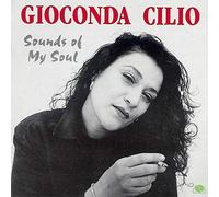 Cilio, Gioconda - Sound Of My Soul