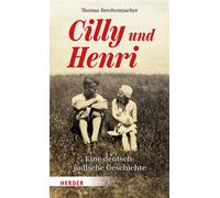 Cilly und Henri Eine deutsch-jüdische Geschichte - Thomas Brechenmacher - Verlag Herder - ebook (ePub) - Livre