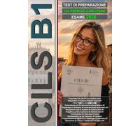 CILS B1 Standard: Preparazione all'esame di italiano B1 con 152 prove e soluzioni (Italian B1 Practice Tests): Preparation for the CILS B1 exam, ... Prüfung, Preparación para el examen CILS B1