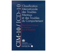 Cim-10/Icd-10 - Classification Internationale Des Troubles Mentaux Et Des Troubles Du Comportement, Descriptions Cliniques Et Directives Pour Le Diagnostic, 10eme Revision