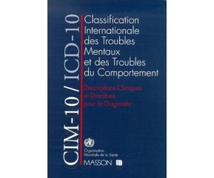 CIM-10/ICD-10. Descriptions cliniques et directives pour le diagnostic - Classification internationale des maladies, dixième révision. Chapitre V (F). T1993 - Organisation mondiale de la santé (OMS) -