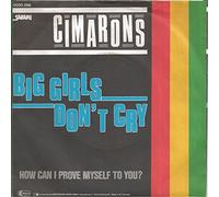 CIMARONS - Big Girls Don't Cry / How Can I Prove Myself To You / 0030.596