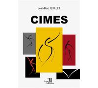 Cimes - Jean-Marc Quillet - Trois Colonnes - broché - Roman