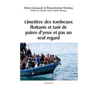 Cimetière des tombeaux flottants et tant de paires d'yeux et pas un seul regard - Brice Arsène Mankou - Edilivre-Aparis - broché - Nouvelles