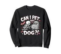 Cimetière d'halloween pour Amoureux des Chiens Can I Pet That Dog Sweatshirt