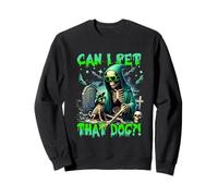 Cimetière d'halloween pour Amoureux des Chiens Can I Pet That Dog Sweatshirt
