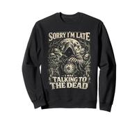 Cimetière Gothique I Was Talking to The Dead Sweatshirt