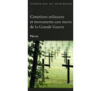 Cimetières militaires et monuments aux morts de la Grande Guerre: Marne