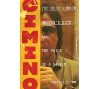 Cimino: The Deer Hunter, Heaven’s Gate, and the Price of a Vision