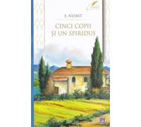 Cinci copii si un spiridus - E. Nesbit, Clasici, Editie in limba romana