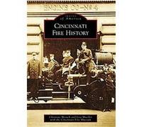 Cincinnati Fire History, Images of America Series Cincinnati Fire Museum, Christine Mersch, Lisa Mueller (Auteur)
