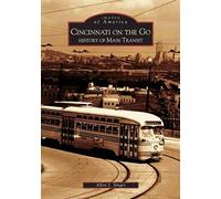Cincinnati On The Go: History Of Mass Transit