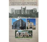 Cincinnatis Lost Architects Joseph and Bernard Steinkamp - Connor Thomas H. - Braughler Books LLC - Livre en Anglais Connor Thomas H.Connor Thomas H. (Auteur)