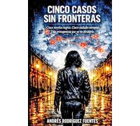 CINCO CASOS SIN FRONTERAS - Cinco novelas negras. Una protagonista que ya no olvidarás.: LA CASA QUIETA - ASESINATO EN EL CALLEJÓN DEL ORO - TRAMPA PARA LAURA - EL NOMBRE EQUIVOCADO - LA CHICA POLACA