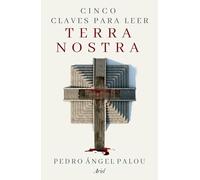 Cinco Claves Para Leer Terra Nostra / Five Keys to Reading Terra Nostra