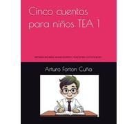 Cinco cuentos para niños con TEA nivel 1: Señales sociales, autoexpresión, relaciones, comunicación.