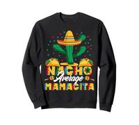 Cinco De Mayo Nacho Moyenne Mamacita Nachos Lover Sweatshirt