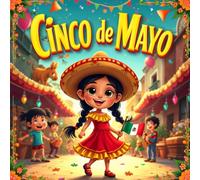 Cinco de Mayo story book for kids : A Whimsical Adventure Celebration Music, Tacos, Piñatas, and Fireworks