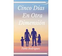 Cinco días en otra dimensión