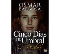 Cinco Dias no Umbral O Perdão