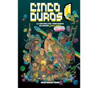 Cinco Duros: LA HISTORIA DEL VIDEOJUEGO EN ESPAÑA PARA TODOS VOL. 1