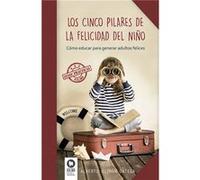 Cinco Pilares De La Felicidad De Un Niño Guzmán Ortega, Alberto (Auteur)