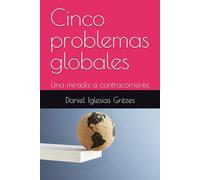 Cinco problemas globales: Una mirada a contracorriente
