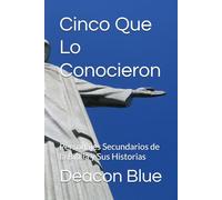 Cinco Que Lo Conocieron: Personajes Secundarios de la Biblia y Sus Historias