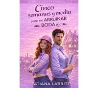 Cinco semanas y media para no arruinar una boda ajena