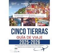 Cinco Tierras Guía De Viaje 2025-2026: Guía Completa De 50 Atracciones Imprescindibles Y Experiencias Inolvidables Para Los Turistas
