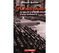 Cincuenta Años Después.La Iglesia Y El Catolicismo Tras El Vaticano Ii [Livre en VO] Bustos Rodríguez, Manuel (Auteur)