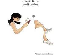 Cincuenta Momentos Literarios Iturbe, Antonio G (Auteur)