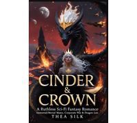 Cinder & Crown: A Ruthless Sci-Fi Fantasy Romance: Immortal/Mortal Mates, Corporate War & Dragon Law (Resh’ka Book 6)