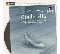 Cinderella: A Faithful Retelling of the 1812 Brothers Grimm Tale