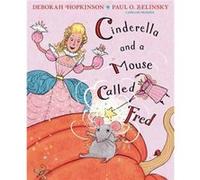 Cinderella and a Mouse Called Fred by Paul O. Zelinsky Paul O. Zelinsky (Auteur)