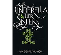 Cinderella and Her Sisters: The Envied and the Envying