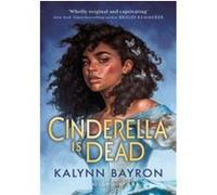 Cinderella Is Dead: A captivating twist on the classic fairytale