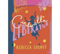Cinderella Liberator: A Fairy Tale Revolution