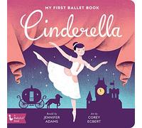 Cinderella: My First Ballet Book